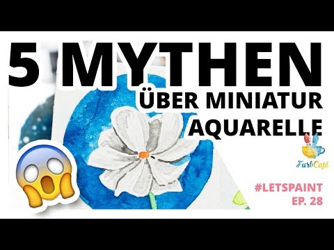 5 Mythen über Miniatur-Aquarelle #letspaint 28 | FarbCafé