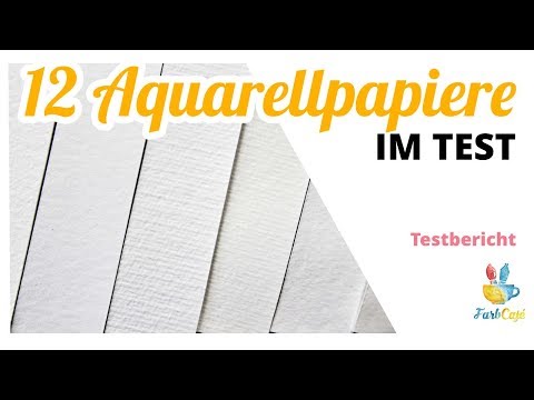 Aquarellpapier im Test • Ich teste 12 Markenpapiere #Testbericht | FarbCafé