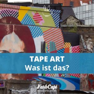 Tape Art. Ein Informationsbericht