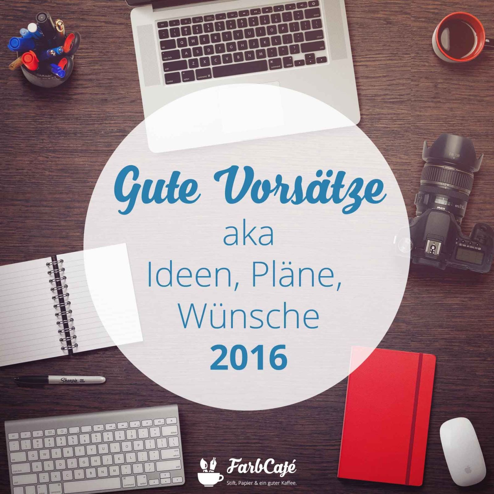 Gute Vorsätze für das Jahr 2016 auf Farbcafe.de