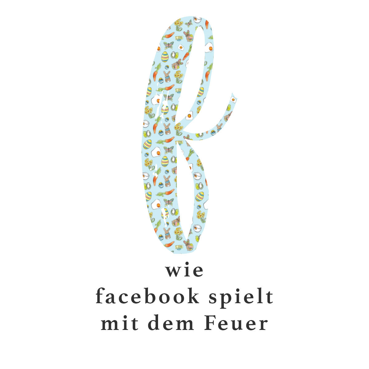 Facebook spielt mit dem Feuer.